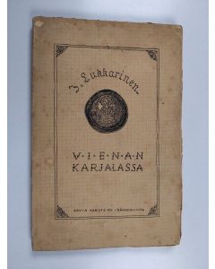 Kirjailijan Jussi Lukkarinen käytetty kirja Vienan Karjalassa