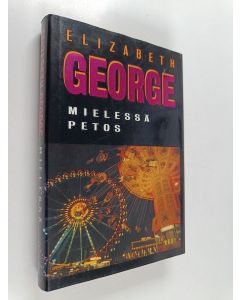 Kirjailijan Elizabeth George käytetty kirja Mielessä petos