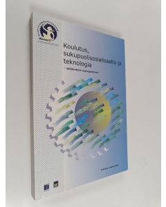 käytetty kirja Koulutus, sukupuolisosialisaatio ja teknologia : näkökulmia segregaatioon