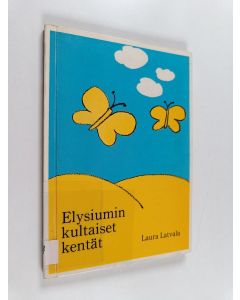 Kirjailijan Laura Latvala käytetty kirja Elysiumin kultaiset kentät : runoja
