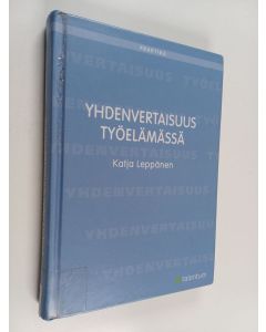 Kirjailijan Katja Leppänen käytetty kirja Yhdenvertaisuus työelämässä