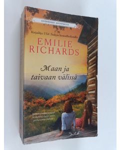 Kirjailijan Emilie Richards käytetty kirja Maan ja taivaan välissä