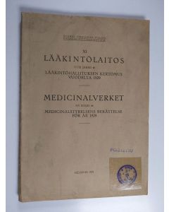 käytetty kirja Lääkintölaitos uusi jakso 46. Lääkintöhallituksen kertomus vuodelta 1929 =  Medicinalverket ny följd 46. Medicinalstyrelsens berättelse för år 1929