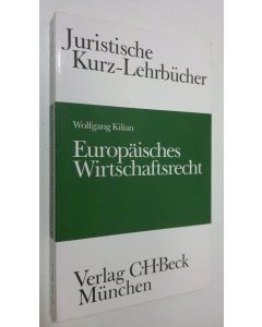 Kirjailijan Wolfgang Kilian käytetty kirja Europäisches Wirtschaftsrecht