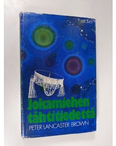 Kirjailijan Peter Lancaster Brown käytetty kirja Jokamiehen tähtitiedettä