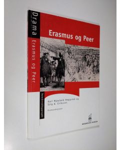 Kirjailijan Kari Mjaaland Heggstad & Stig A. Eriksson käytetty kirja Erasmus og Peer : rapport fra et teaterformidlingsprosjekt