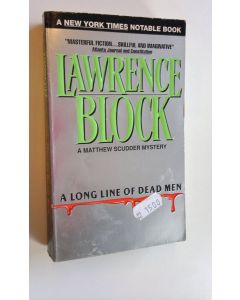 Kirjailijan Lawrence Block käytetty kirja A long line of dead men : a Matthew Scudder novel