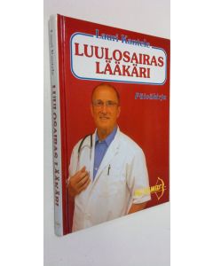 Kirjailijan Lauri Kantele käytetty kirja Luulosairas lääkäri : päiväkirja 1998-1999 (ERINOMAINEN)