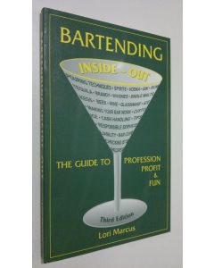 Kirjailijan Lori Marcus käytetty kirja Bartending Inside-out : the guide to profession, profit and fun
