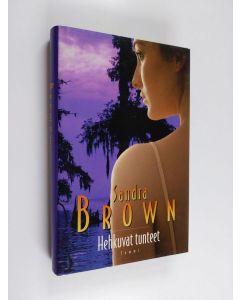 Kirjailijan Sandra Brown käytetty kirja Hehkuvat tunteet