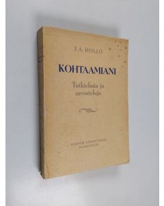 Kirjailijan J. A. Hollo käytetty kirja Kohtaamiani