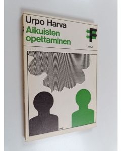 Kirjailijan Urpo Harva käytetty kirja Aikuisten opettaminen : androdidaktiikan peruspiirros