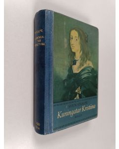 Kirjailijan Sven Stolpe käytetty kirja Kuningatar Kristiina : Hänen aikansa ja hänen aatemaailmansa