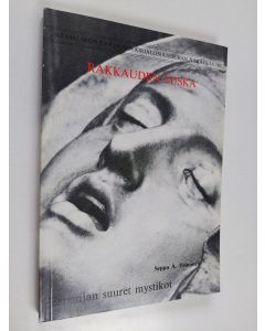 Kirjailijan Seppo A. Teinonen käytetty kirja Rakkauden tuska : Espanjan suuret mystikot