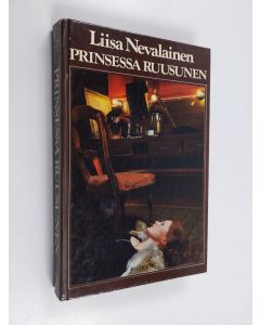 Kirjailijan Liisa Nevalainen käytetty kirja Prinsessa Ruusunen : jännitysromaani