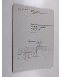 Tekijän Lasse Laaksonen  käytetty kirja Ensimmäisen maailmansodan aikaiset linnoitukset Helsingissä : suojeluluettelo