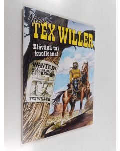 käytetty kirja Nuori Tex Willer : Elävänä tai kuolleena!