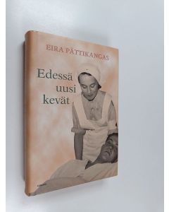 Kirjailijan Eira Pättikangas käytetty kirja Edessä uusi kevät