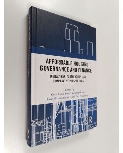 Kirjailijan Vincent Gruis & Gerard Van Bortel ym. käytetty kirja Affordable Housing Governance and Finance - Innovations, Partnerships and Comparative Perspectives