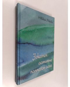 Kirjailijan Hilkka Nisula käytetty kirja Jokainen aamumme rannaton aava