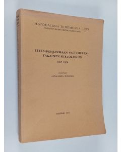 Kirjailijan Anna-Leena Toivonen käytetty kirja Etelä-Pohjanmaan valtamerentakainen siirtolaisuus 1867-1930