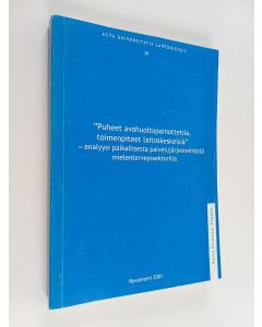 Kirjailijan Kaisa Kostamo-Pääkkö käytetty kirja "Puheet avohuoltopainotteisia, toimenpiteet laitoskeskeisiä" - analyysi paikallisesta palvelujärjestelmästä mielenterveyssektorilla