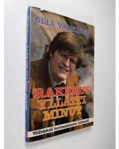 Kirjailijan Olli Valtonen käytetty kirja Rakkaus yllätti minut : välähdyksiä karismaattisesta liikkeestä