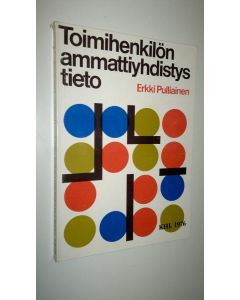Kirjailijan Erkki Pulliainen käytetty kirja Toimihenkilön ammattiyhdistystieto 1976