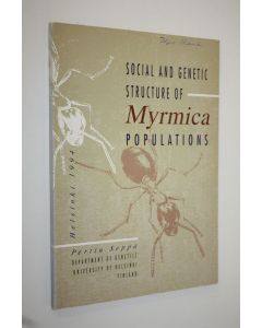 Kirjailijan Perttu Seppä käytetty kirja Social and genetic structure of Myrmica populations