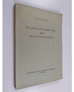 Kirjailijan Lauri Routila käytetty kirja Die Aristotelische Idee der ersten Philosophie : Untersuchungen zur onto-theologischen Verfassung der Metaphysik des Aristoteles