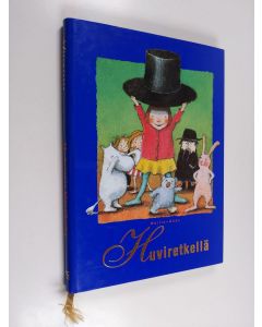 Tekijän Kristiina ym. Louhi  käytetty kirja Huviretkellä : moderneja klassikoita