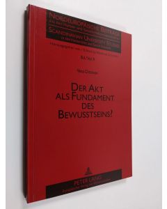 Kirjailijan Vesa Oittinen käytetty kirja Der Akt als Fundament des Bewusstseins? : zur Differenz zwischen G. I. Hartman und nachkantischer Transzendentalphilosophie
