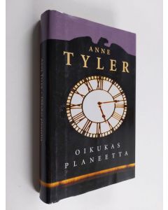 Kirjailijan Anne Tyler käytetty kirja Oikukas planeetta