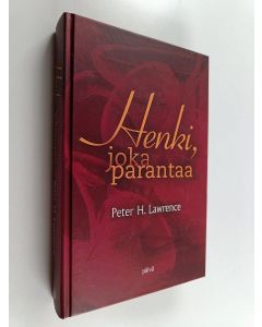 Kirjailijan Peter Lawrence käytetty kirja Henki, joka parantaa