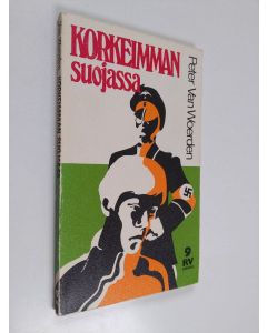 Kirjailijan Peter van Woerden käytetty kirja Korkeimman suojassa