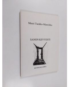 Kirjailijan Meeri Tuokko-Mansikka käytetty kirja Sanon kevyesti