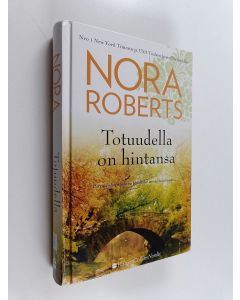 Kirjailijan Nora Roberts käytetty kirja Totuudella on hintansa