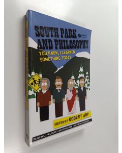 Kirjailijan Robert Arp käytetty kirja South Park and philosophy : you know, I learned something today