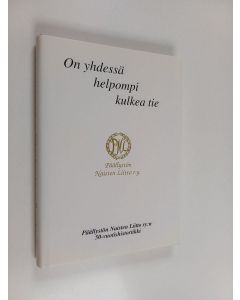 Kirjailijan Jenny Saarimaa käytetty kirja On yhdessä helpompi kulkea tie : päällystön Naisten Liitto ry. 50-vuotishistoriikki