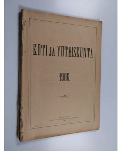 käytetty kirja Koti ja yhteiskunta 1906