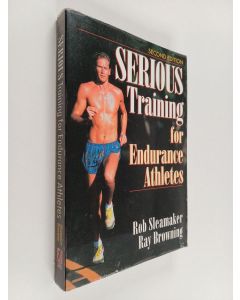 Kirjailijan Rob Sleamaker & Ray Browning käytetty kirja Serious Training for Endurance Athletes