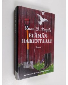 Kirjailijan Anne B. Ragde käytetty kirja Elämänrakentajat