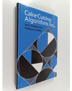 Kirjailijan William Webb & Jack Robertson käytetty kirja Cake-Cutting Algorithms - Be Fair if You Can