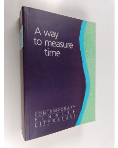 Kirjailijan Bo Carpelan käytetty kirja A way to measure time : contemporary Finnish literature