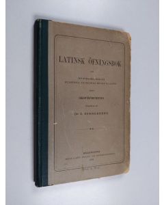 Kirjailijan C. Synnerberg käytetty kirja Latinsk öfningsbok för de svenskspråkiga klassiska lyceernas högre klasser : jämte ordförteckning