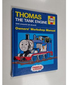 Kirjailijan Chris Oxlade käytetty kirja Thomas the Tank Engine : owners' workshop manual : 1945 onwards (all aboard)