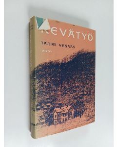 Kirjailijan Tarjei Vesaas käytetty kirja Kevätyö