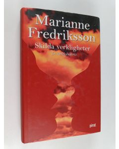 Kirjailijan Marianne Fredriksson käytetty kirja Skilda verkligheter : en kärlekshistoria
