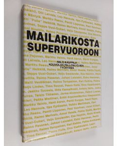 Kirjailijan Niilo Kauppila käytetty kirja Mailarikosta supervuoroon