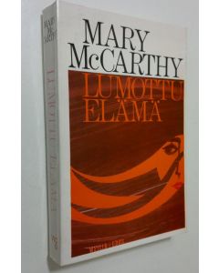 Kirjailijan Mary McCarthy käytetty kirja Lumottu elämä